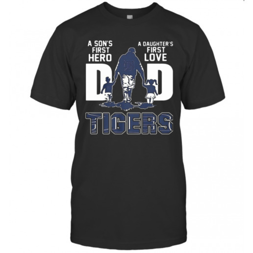 A Son Is First Hero A Daughter Is First Love Dad Tiger Fathers Day Tshirt